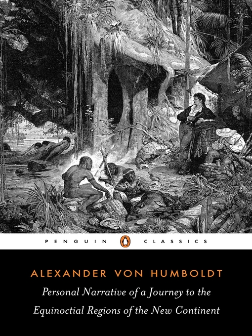 Title details for Personal Narrative of a Journey to the Equinoctial Regions of the New Continent by Alexander von Humboldt - Wait list